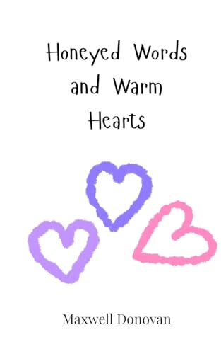 Honeyed Words and Warm Hearts von Creative Arts Management OÜ