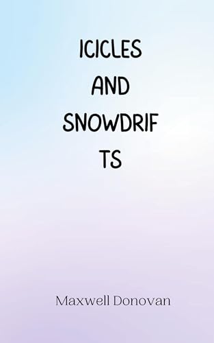 Icicles and Snowdrifts Icicles and Snowdrifts von Creative Arts Management OÜ