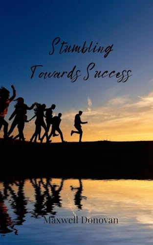 Stumbling Towards Success von Creative Arts Management OÜ