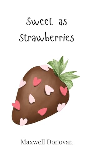 Sweet as Strawberries Sweet as Strawberries von Creative Arts Management OÜ