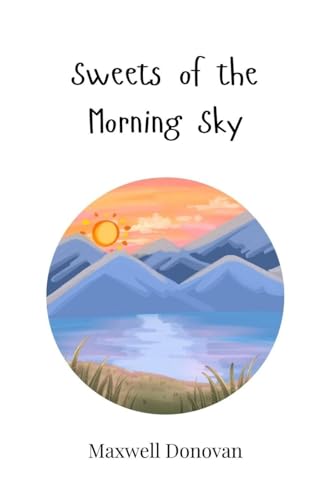 Sweets of the Morning Sky Sweets of the Morning Sky von Creative Arts Management OÜ