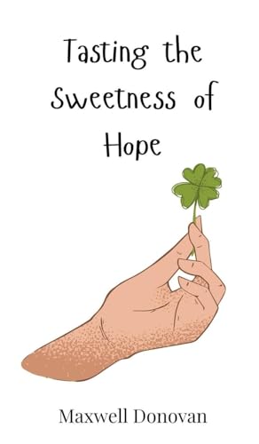 Tasting the Sweetness of Hope Tasting the Sweetness of Hope von Creative Arts Management OÜ