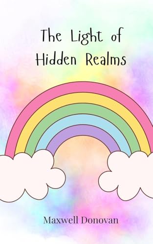 The Light of Hidden Realms The Light of Hidden Realms von Creative Arts Management OÜ