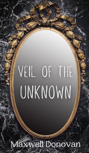 Veil of the Unknown Veil of the Unknown