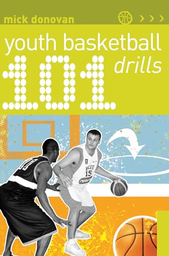 101 Youth Basketball Drills (101 Drills)