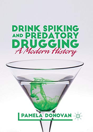 Drink Spiking and Predatory Drugging: A Modern History von MACMILLAN
