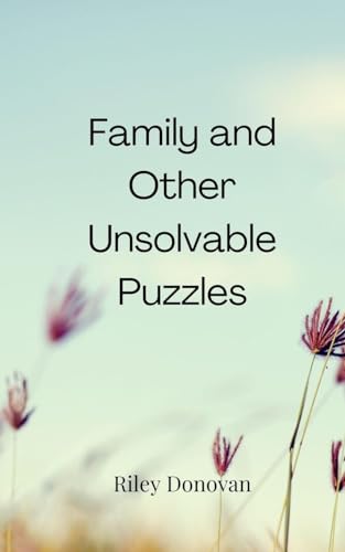 Family and Other Unsolvable Puzzles Family and Other Unsolvable Puzzles von Creative Arts Management OÜ