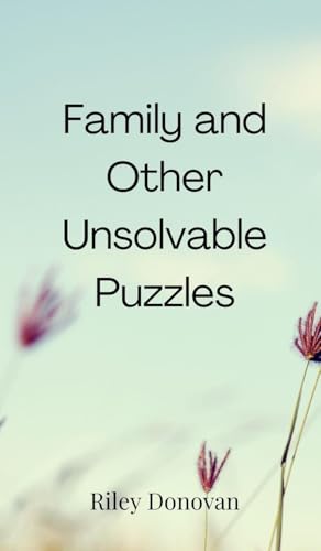 Family and Other Unsolvable Puzzles Family and Other Unsolvable Puzzles von Creative Arts Management OÜ