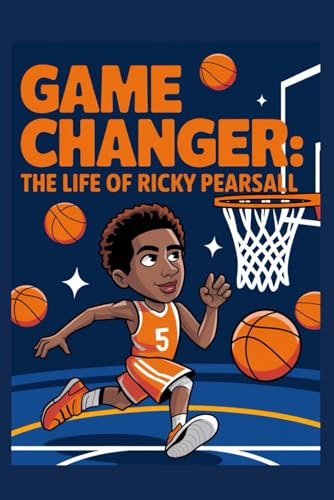 Game Changer: The Life of Ricky Pearsall von Independently published