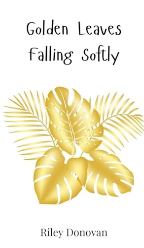 Golden Leaves Falling Softly Golden Leaves Falling Softly von Creative Arts Management OÜ