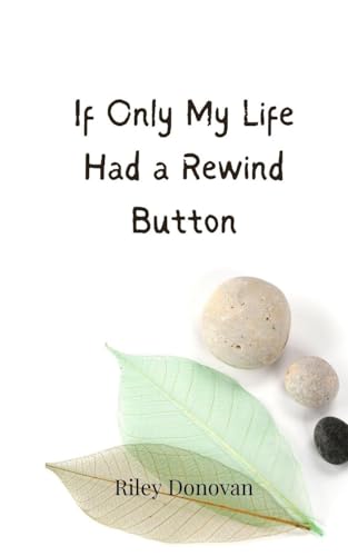 If Only My Life Had a Rewind Button If Only My Life Had a Rewind Button von Creative Arts Management OÜ