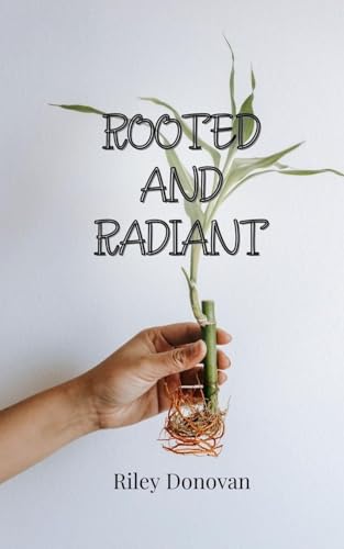 Rooted and Radiant von Creative Arts Management OÜ