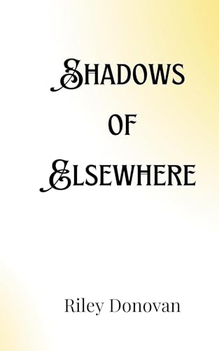 Shadows of Elsewhere Shadows of Elsewhere von Creative Arts Management OÜ