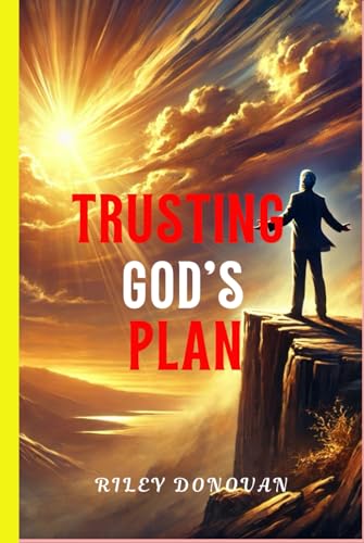 TRUSTING GOD'S PLAN TRUSTING GOD'S PLAN von Independently published