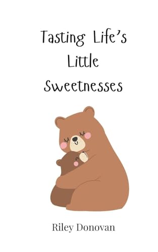 Tasting Life's Little Sweetnesses Tasting Life's Little Sweetnesses von Creative Arts Management OÜ