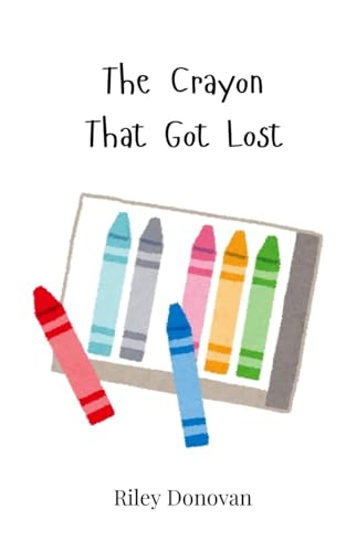 The Crayon That Got Lost The Crayon That Got Lost von Creative Arts Management OÜ