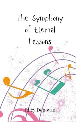 The Symphony of Eternal Lessons The Symphony of Eternal Lessons von Creative Arts Management OÜ