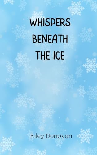 Whispers Beneath the Ice Whispers Beneath the Ice von Creative Arts Management OÜ