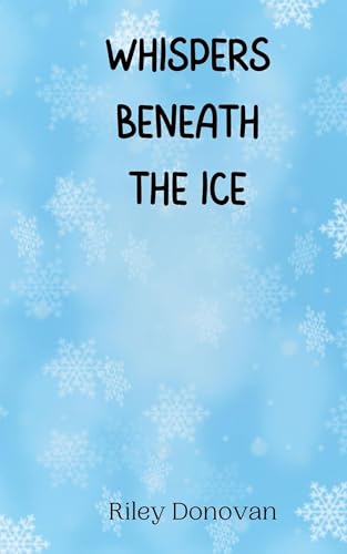Whispers Beneath the Ice Whispers Beneath the Ice von Creative Arts Management OÜ