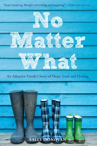 No Matter What: An Adoptive Family's Story of Hope, Love and Healing von Jessica Kingsley Publishers
