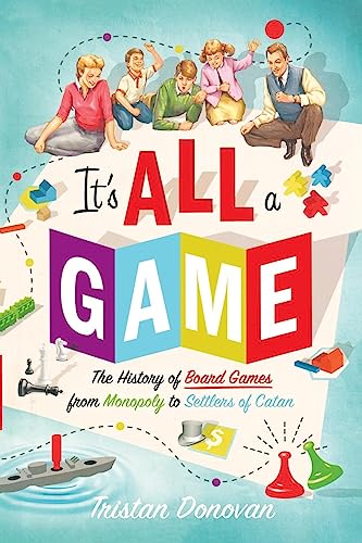 It's All a Game: The History of Board Games from Monopoly to Settlers of Catan von St. Martins Press-3PL