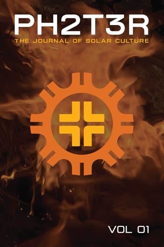 PH2T3R: the Journal of Solar Culture: The Journal of Solar Culture. Vol. 1