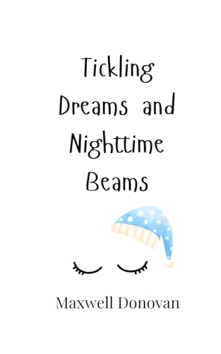 Tickling Dreams and Nighttime Beams von Creative Arts Management OÜ