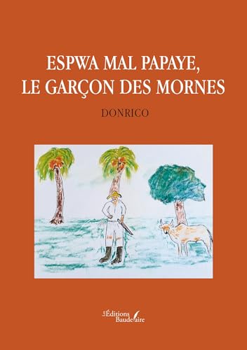 Espwa mal papaye, le garçon des Mornes von Baudelaire
