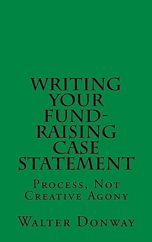 Writing Your Fund-Raising Case Statement: Process, Not 'Creative Agony