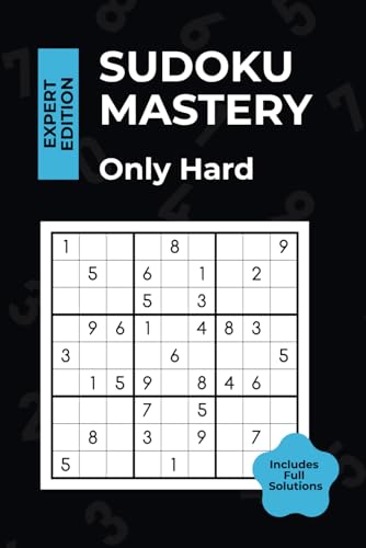 SudoKu Mastery - Expert Edition: Only Hard Puzzles with Answers, Easy to Read Print, Great for Relaxation and Brain Training, For Adults, Seniors, and Teens (Sudoku Mastery Series, Band 4) von Independently published
