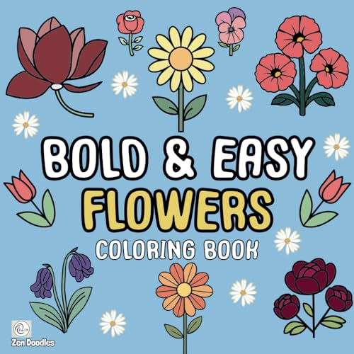 Bold & Easy Flowers Coloring Book: 50 Simple Drawings for Adults and Kids to Enjoy (Easy Coloring Books, Band 7)