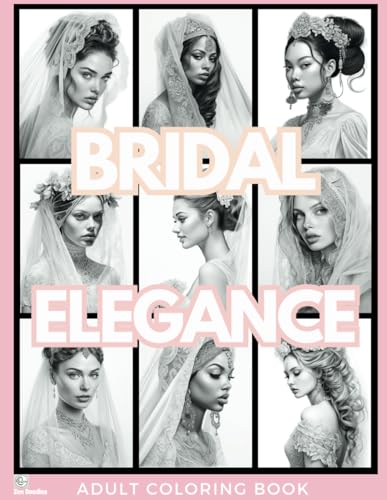 Bridal Elegance Adult Coloring Book: Grayscale Drawings of Diverse Brides-to-be in Bridal Wear for Relaxation, Stress Relief and Mindfulness (Gorgeous Grayscale Portraits, Band 9) von Independently published