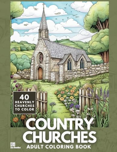 Country Churches Coloring Book: 40 Heavenly Church Drawings for Adults and Teens to Color von Independently published