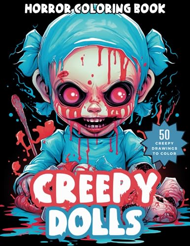 Creepy Dolls Horror Coloring Book: Spooky and Scary Dark Fantasy Drawings for Adults and Teens von Independently published