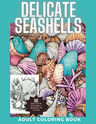 Delicate Seashells: Beautiful and Intricate Coloring Book for Adults and Teens von Independently published
