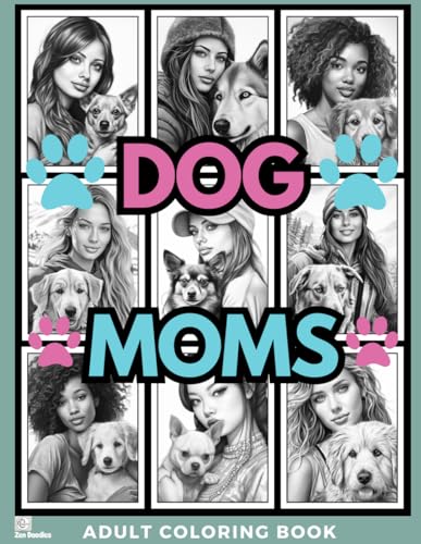 Dog Moms Adult Coloring Book: Grayscale Drawings of Diverse Women and Their Dogs for Relaxation, Stress Relief and Mindfulness (Gorgeous Grayscale Portraits, Band 6) von Independently published