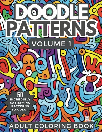 Doodle Patterns Adult Coloring Book Volume 1: 50 Incredibly Fun and Relaxing Drawings for Stress Relief and Mindfulness (Heavenly Patterns, Band 15) von Independently published