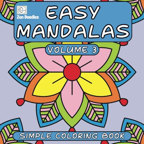 Easy Mandalas Coloring Book Volume 3: Simple Straightforward Bold Designs for Stress Relief and Relaxation (Heavenly Patterns, Band 20) von Independently published