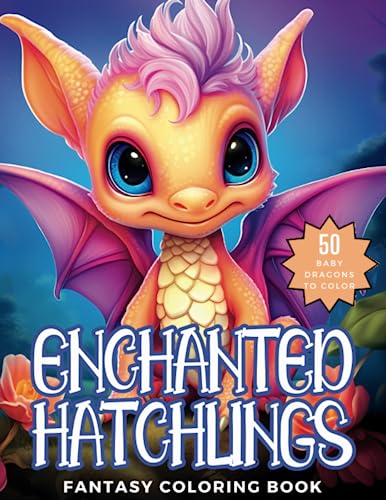 Enchanted Hatchlings Baby Dragon Coloring Book: 50 Relaxing Fantasy Coloring Pages for Adults, Teens and Kids von Independently published