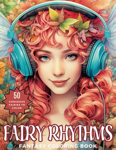 Fairy Rhythms: A Relaxing Fantasy Coloring Book of Forest Fairies Wearing Headphones (Fairyland Fantasies: An Adult Coloring Adventure) von Independently published