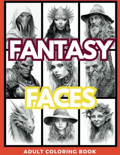 Fantasy Faces Adult Coloring Book: Detailed Grayscale Portraits of Fantasy Characters and Creatures for Relaxation and Mindfulness (Gorgeous Grayscale Portraits, Band 2) von Independently published