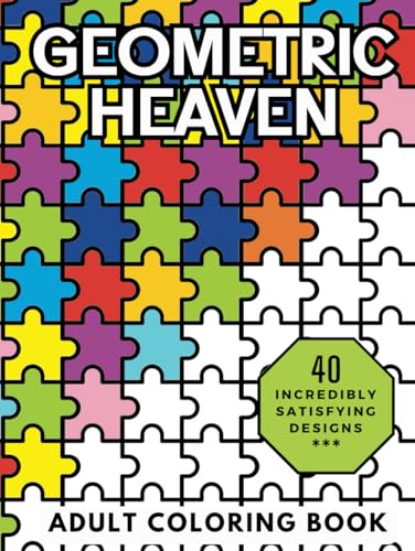Geometric Heaven: Relaxing and Stress Relieving Adult Coloring Book of Mindful Geometric Patterns (Heavenly Patterns, Band 1) von Independently published