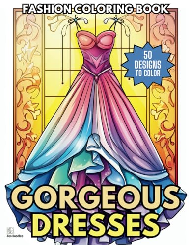 Gorgeous Dresses Fashion Coloring Book for Women and Girls: 50 Dress Designs from Vintage to Modern, Perfect for Relaxation von Independently published