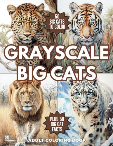 Grayscale Big Cats Adult Coloring Book: 50 Amazing Drawings and Facts About Big Cats Including Lions, Tigers, Cheetahs, Leopards, Snow Leopards, Jaguars and Cougars von Independently published
