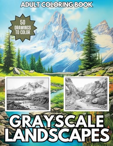 Grayscale Landscapes Adult Coloring Book: An Incredible Collection of 50 Varied Landscape Drawings for Relaxation
