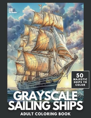 Grayscale Sailing Ships Adult Coloring Book: 50 Beautiful Images of Tall Ships for Relaxation and Stress Relief von Independently published