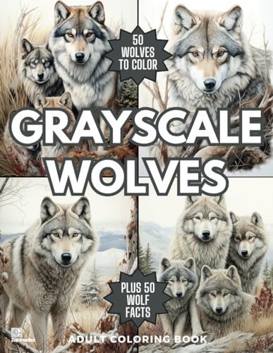 Grayscale Wolves Adult Coloring Book: 50 Majestic Nature Drawings and 50 Amazing Facts About the Wolf von Independently published
