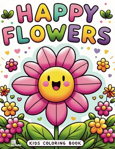 Happy Flowers Kids Coloring Book for Ages 3 to 5: 50 Cute and Easy Drawings of Incredibly Happy Flowers for Preschoolers von Independently published