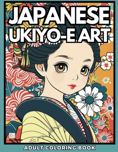 Japanese Ukiyo-e Art Adult Coloring Book: A Fun Selection of 50 Ukiyo-e Art Designs for Relaxation and Mindfulness (Art Coloring Books) von Independently published