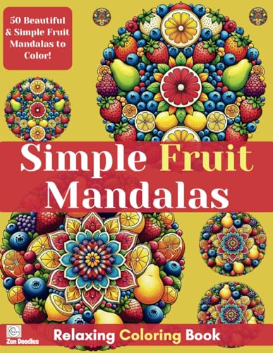 Simple Fruit Mandalas Relaxing Coloring Book: Easy to Color Stress Relieving Fruit Mandala Drawings for All Ages and Abilities von Independently published